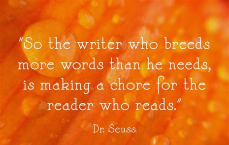 "So the writer who breeds more words than he needs ..."